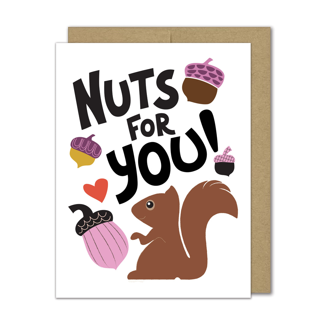 Greeting card with a squirrel, acorns, and 'Nuts for You!' text on a white background.