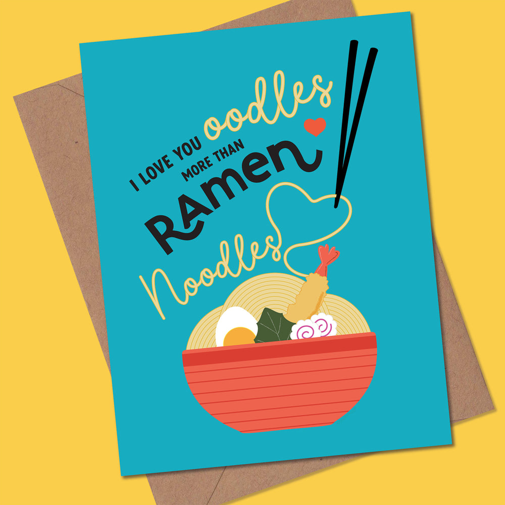 Card with a bowl of ramen and text 'I love you oodles more than ramen noodles' on a yellow background.