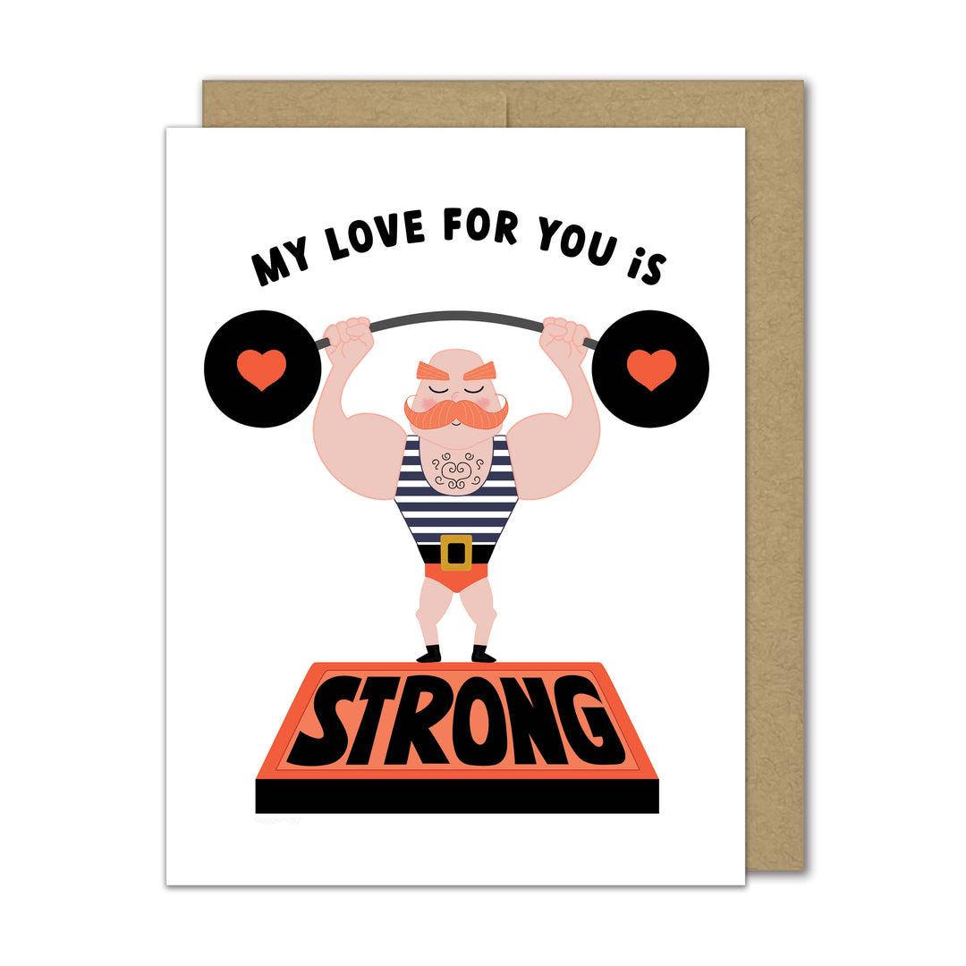 Card with a strongman character lifting weights and text 'My love for you is strong' on a white background.